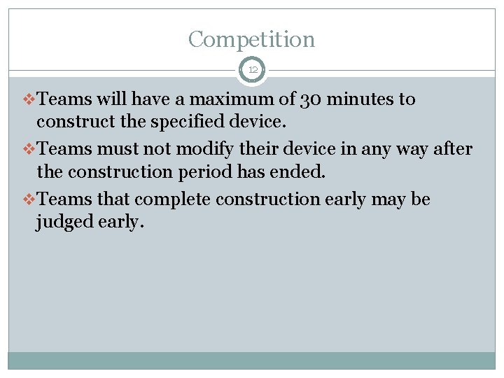 Competition 12 v. Teams will have a maximum of 30 minutes to construct the