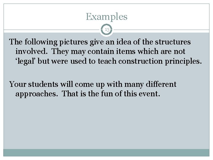 Examples 13 The following pictures give an idea of the structures involved. They may