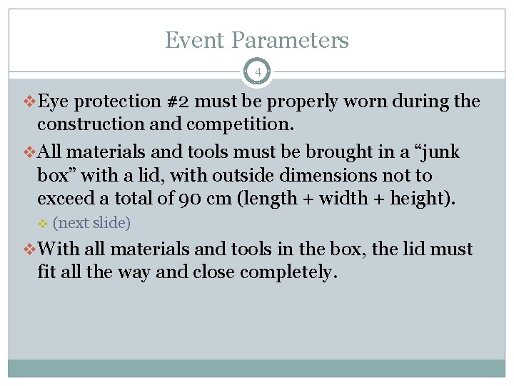 Event Parameters 4 v. Eye protection #2 must be properly worn during the construction
