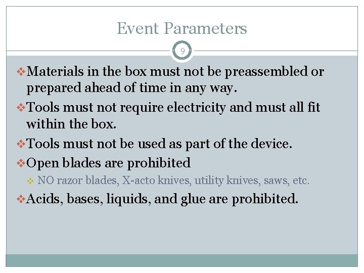 Event Parameters 9 v. Materials in the box must not be preassembled or prepared