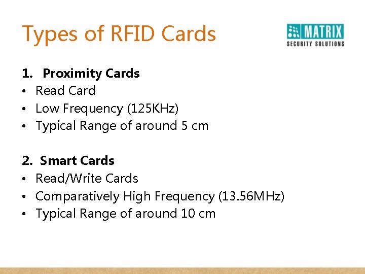Types of RFID Cards 1. Proximity Cards • Read Card • Low Frequency (125