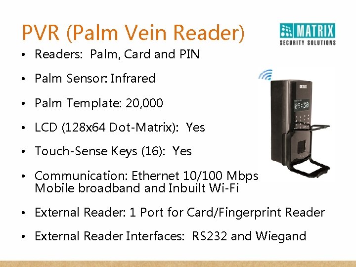 PVR (Palm Vein Reader) • Readers: Palm, Card and PIN • Palm Sensor: Infrared