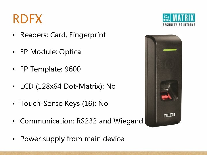 RDFX • Readers: Card, Fingerprint • FP Module: Optical • FP Template: 9600 •