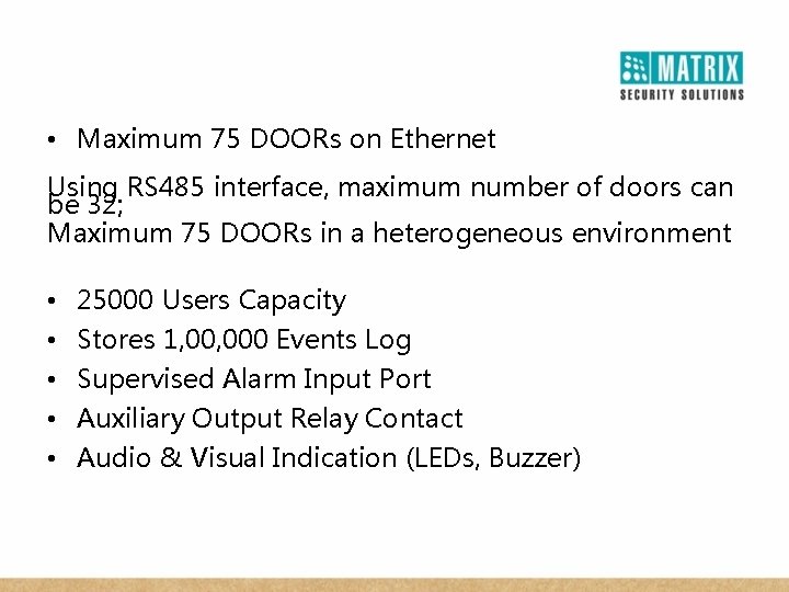  • Maximum 75 DOORs on Ethernet Using RS 485 interface, maximum number of