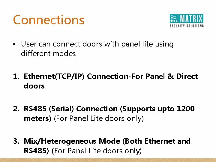 Connections • User can connect doors with panel lite using different modes 1. Ethernet(TCP/IP)