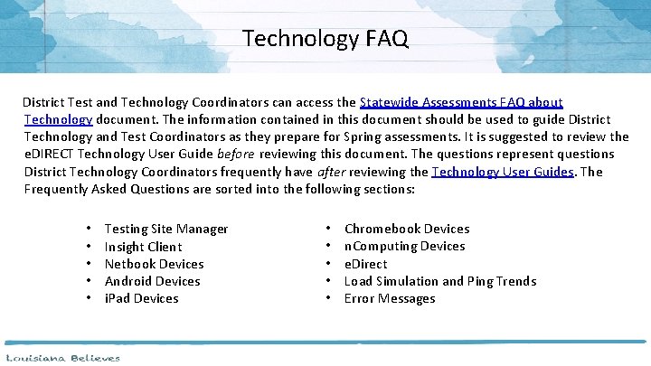 Technology FAQ District Test and Technology Coordinators can access the Statewide Assessments FAQ about