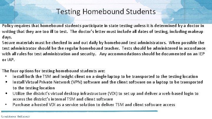Testing Homebound Students Policy requires that homebound students participate in state testing unless it Testing Homebound Students Policy requires that homebound students participate in state testing unless it