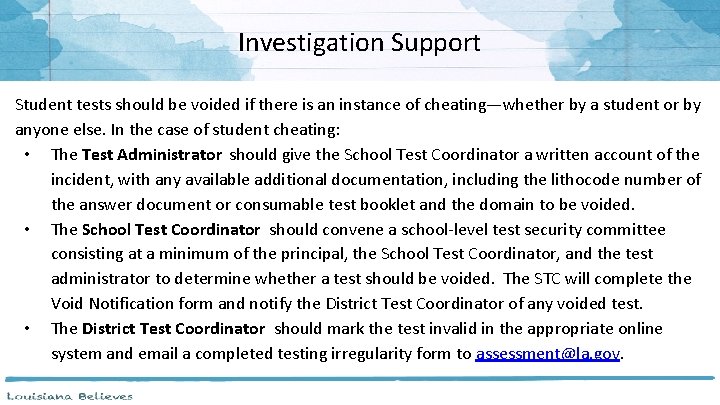 Investigation Support Student tests should be voided if there is an instance of cheating—whether