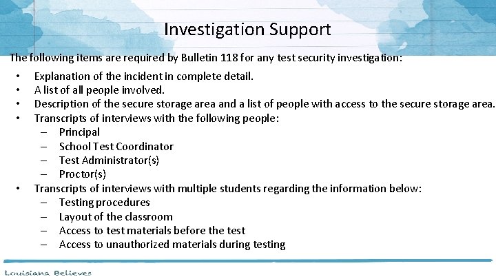 Investigation Support The following items are required by Bulletin 118 for any test security Investigation Support The following items are required by Bulletin 118 for any test security