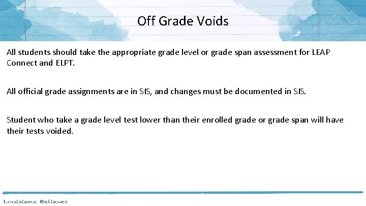 Off Grade Voids All students should take the appropriate grade level or grade span