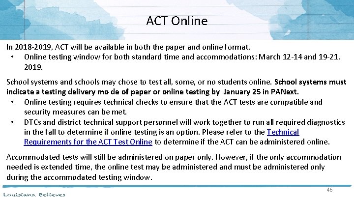 ACT Online In 2018 -2019, ACT will be available in both the paper and