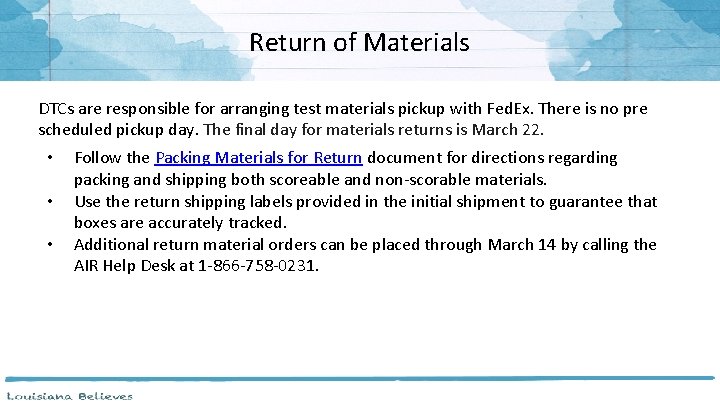 Return of Materials DTCs are responsible for arranging test materials pickup with Fed. Ex.