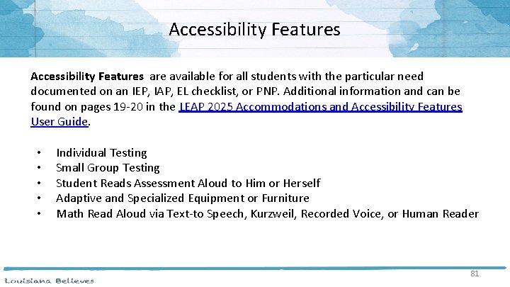 Accessibility Features are available for all students with the particular need documented on an