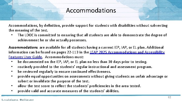 Accommodations, by definition, provide support for students with disabilities without subverting the meaning of