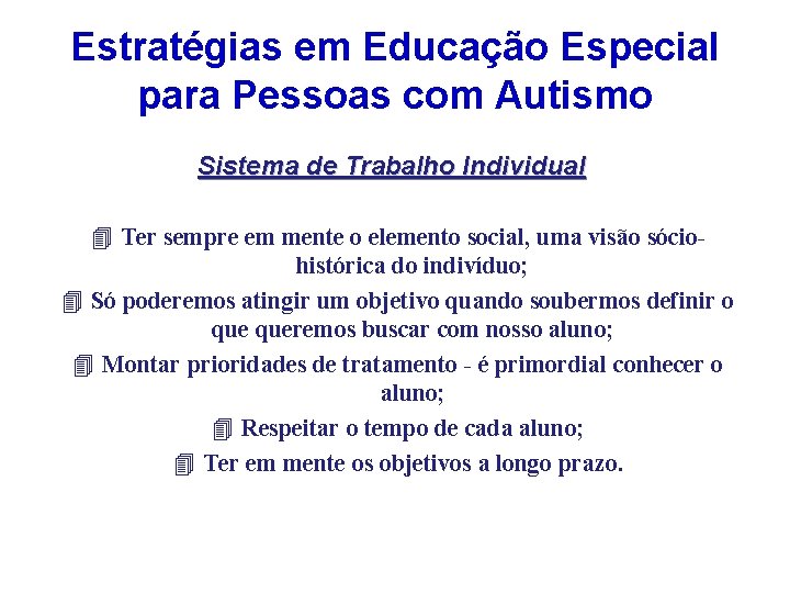 Estratégias em Educação Especial para Pessoas com Autismo Sistema de Trabalho Individual 4 Ter Estratégias em Educação Especial para Pessoas com Autismo Sistema de Trabalho Individual 4 Ter