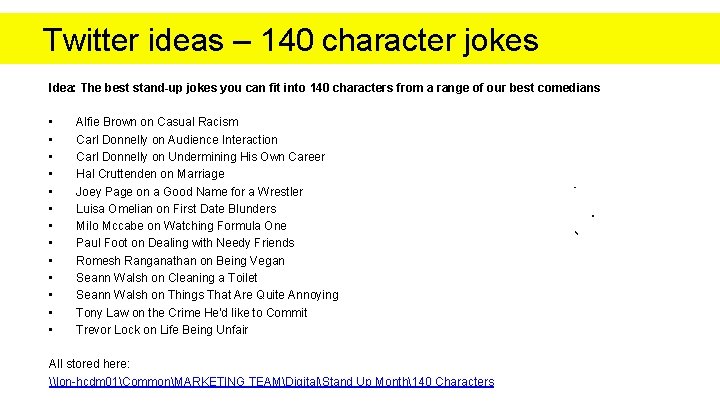 Twitter ideas – 140 character jokes Idea: The best stand-up jokes you can fit