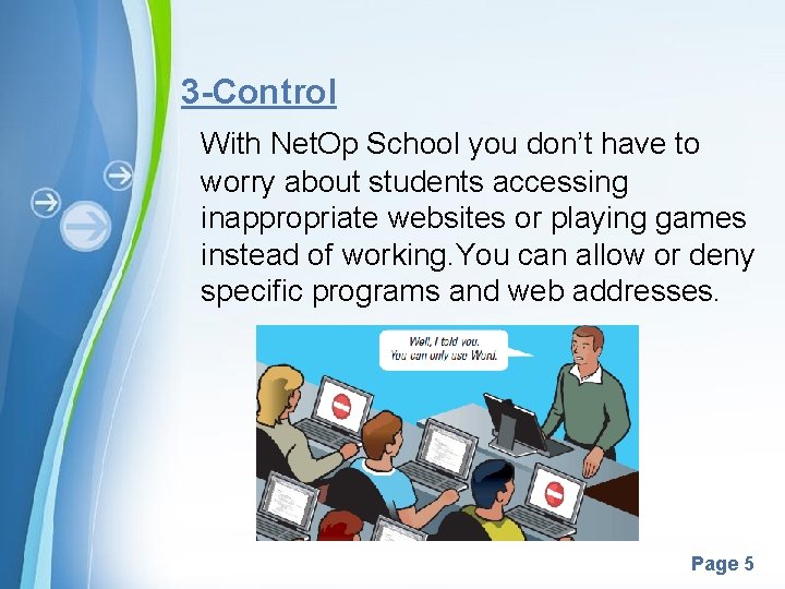3 -Control With Net. Op School you don’t have to worry about students accessing