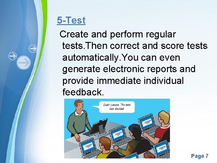 5 -Test Create and perform regular tests. Then correct and score tests automatically. You