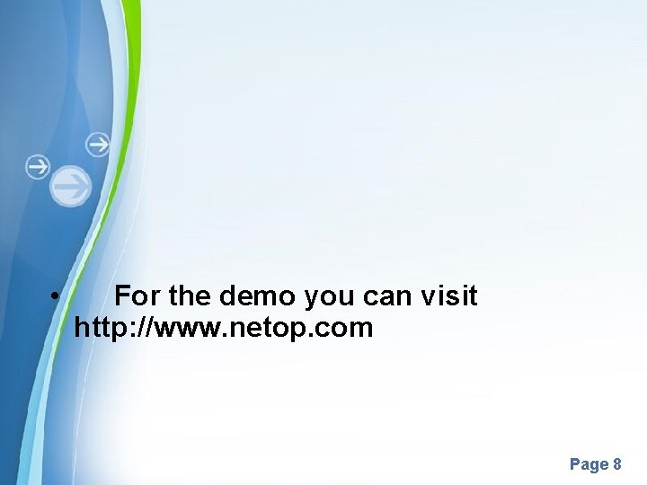 • For the demo you can visit http: //www. netop. com Powerpoint Templates
