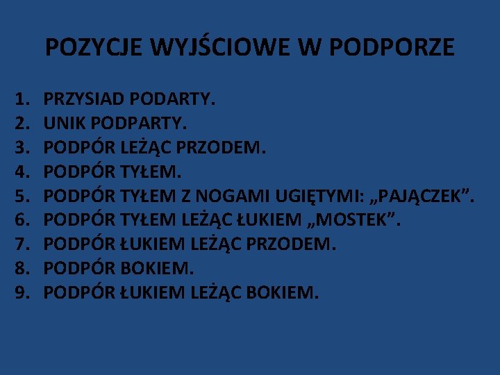 POZYCJE WYJŚCIOWE W PODPORZE 1. 2. 3. 4. 5. 6. 7. 8. 9. PRZYSIAD