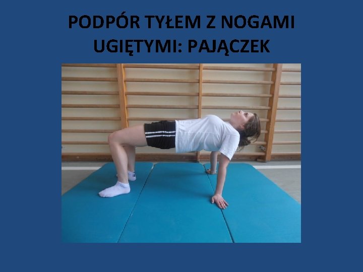 PODPÓR TYŁEM Z NOGAMI UGIĘTYMI: PAJĄCZEK 