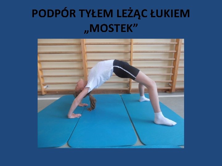 PODPÓR TYŁEM LEŻĄC ŁUKIEM „MOSTEK” 