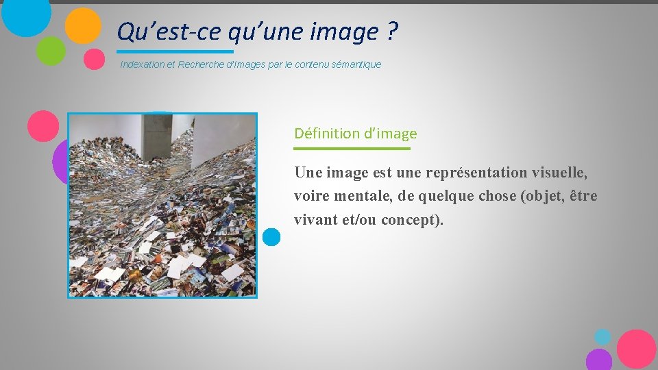 Qu’est-ce qu’une image ? Indexation et Recherche d’Images par le contenu sémantique Définition d’image