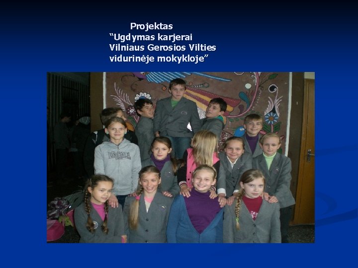 Projektas “Ugdymas karjerai Vilniaus Gerosios Vilties vidurinėje mokykloje” 