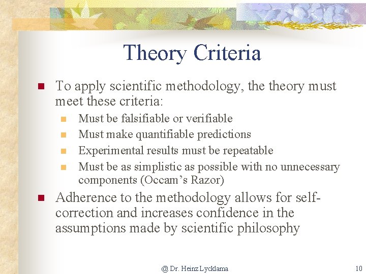 Theory Criteria n To apply scientific methodology, theory must meet these criteria: n n