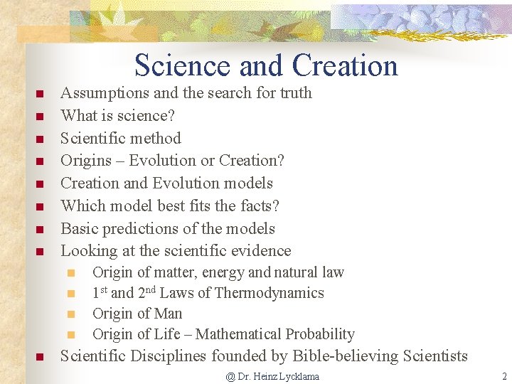 Science and Creation n n n n Assumptions and the search for truth What