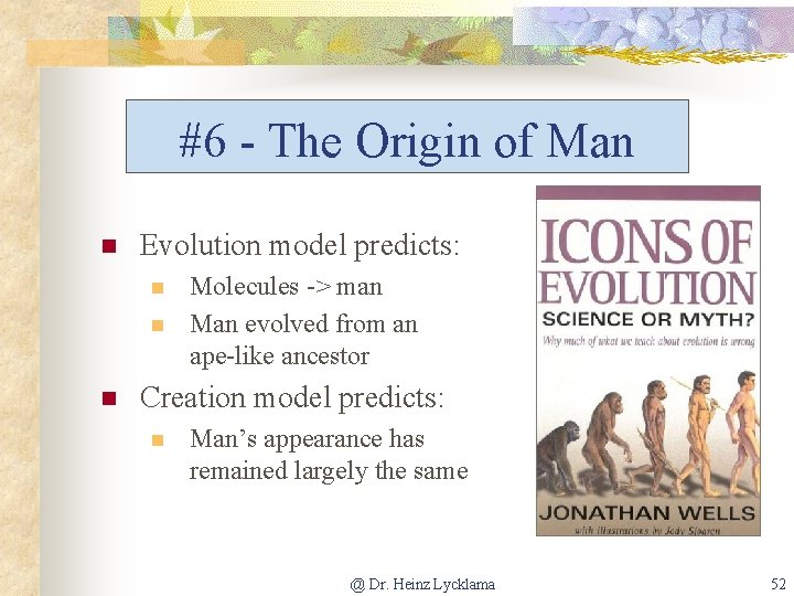 #6 - The Origin of Man n Evolution model predicts: n n n Molecules