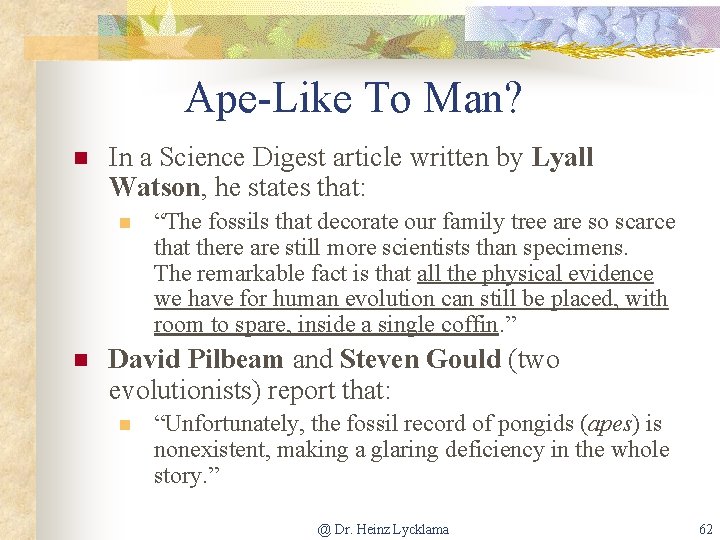 Ape-Like To Man? n In a Science Digest article written by Lyall Watson, he