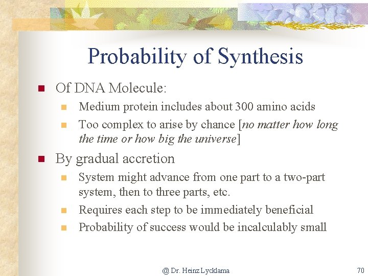 Probability of Synthesis n Of DNA Molecule: n n n Medium protein includes about