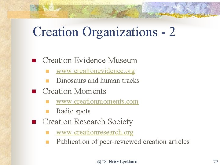 Creation Organizations - 2 n Creation Evidence Museum n n n Creation Moments n