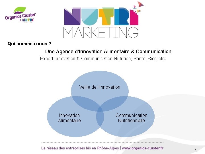 & Qui sommes nous ? Une Agence d'Innovation Alimentaire & Communication Expert Innovation &