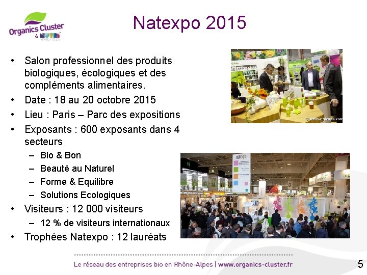 Natexpo 2015 & • Salon professionnel des produits biologiques, écologiques et des compléments alimentaires.