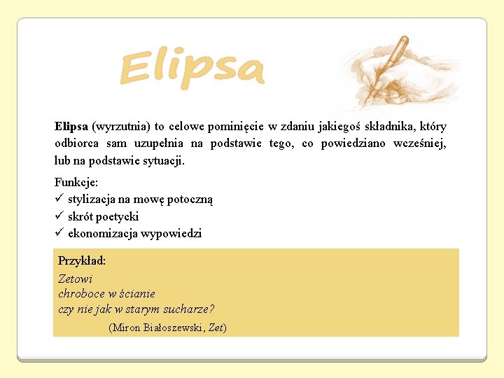 Elipsa (wyrzutnia) to celowe pominięcie w zdaniu jakiegoś składnika, który odbiorca sam uzupełnia na