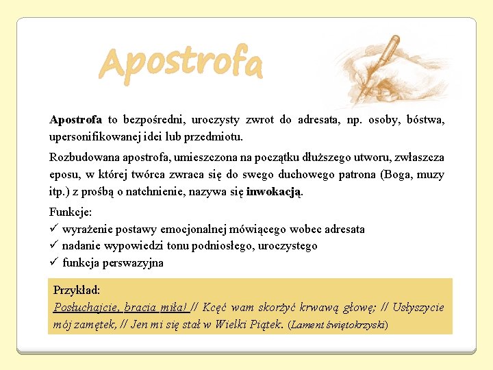 Apostrofa to bezpośredni, uroczysty zwrot do adresata, np. osoby, bóstwa, upersonifikowanej idei lub przedmiotu.