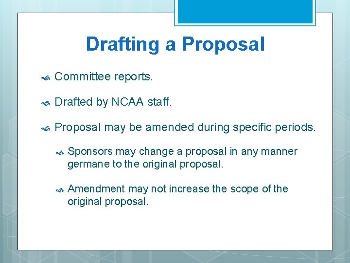 Drafting a Proposal Committee reports. Drafted by NCAA staff. Proposal may be amended during Drafting a Proposal Committee reports. Drafted by NCAA staff. Proposal may be amended during