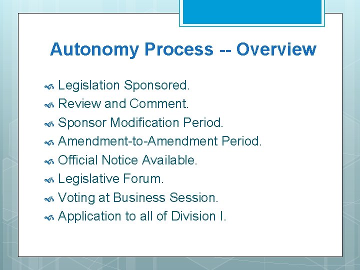 Autonomy Process -- Overview Legislation Sponsored. Review and Comment. Sponsor Modification Period. Amendment-to-Amendment Period. Autonomy Process -- Overview Legislation Sponsored. Review and Comment. Sponsor Modification Period. Amendment-to-Amendment Period.