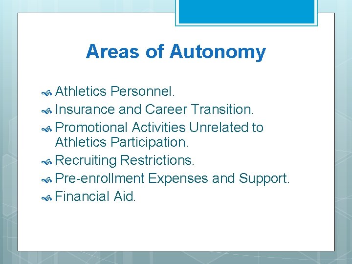 Areas of Autonomy Athletics Personnel. Insurance and Career Transition. Promotional Activities Unrelated to Athletics Areas of Autonomy Athletics Personnel. Insurance and Career Transition. Promotional Activities Unrelated to Athletics