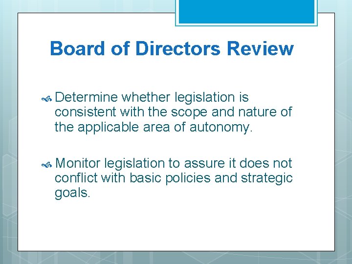 Board of Directors Review Determine whether legislation is consistent with the scope and nature Board of Directors Review Determine whether legislation is consistent with the scope and nature