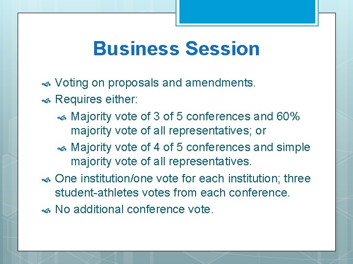 Business Session Voting on proposals and amendments. Requires either: Majority vote of 3 of Business Session Voting on proposals and amendments. Requires either: Majority vote of 3 of