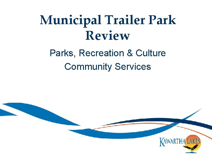 Municipal Trailer Park Review Parks, Recreation & Culture Community Services 