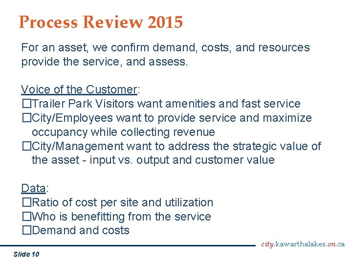 Process Review 2015 For an asset, we confirm demand, costs, and resources provide the