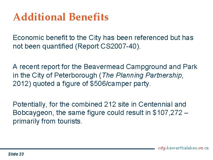 Additional Benefits Economic benefit to the City has been referenced but has not been