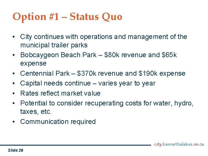 Option #1 – Status Quo • City continues with operations and management of the