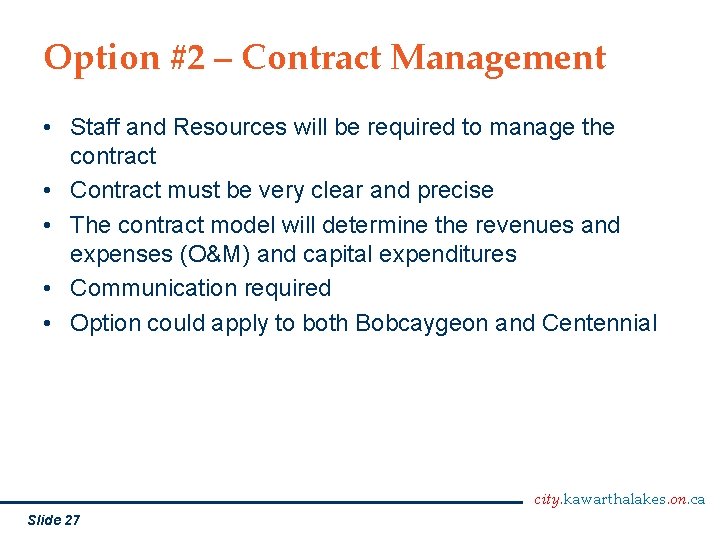 Option #2 – Contract Management • Staff and Resources will be required to manage