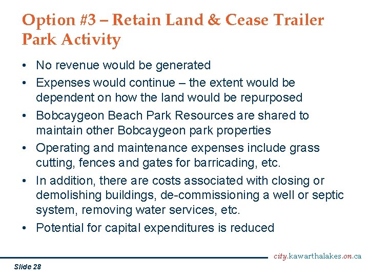 Option #3 – Retain Land & Cease Trailer Park Activity • No revenue would