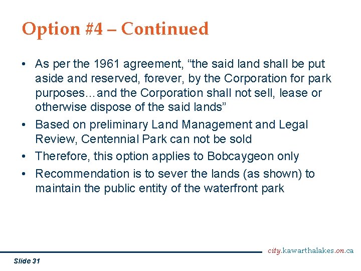 Option #4 – Continued • As per the 1961 agreement, “the said land shall